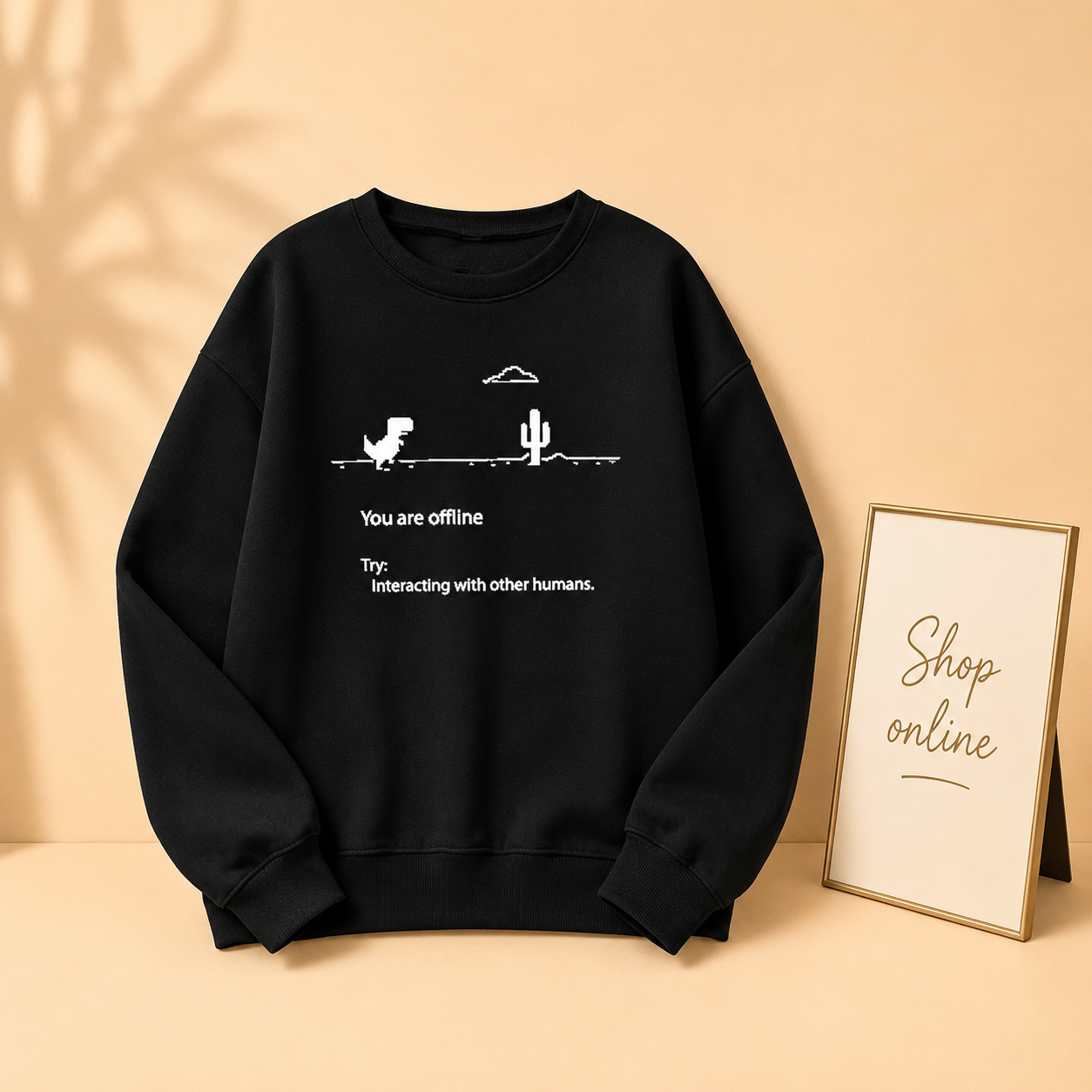 YOU'RE OFFLINE SWEATSHIRT
