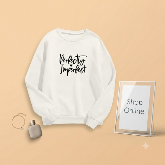 PERFECTLY IMPERFECT SWEATSHIRT