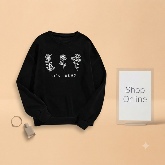 IT'S OKAY SWEATSHIRT