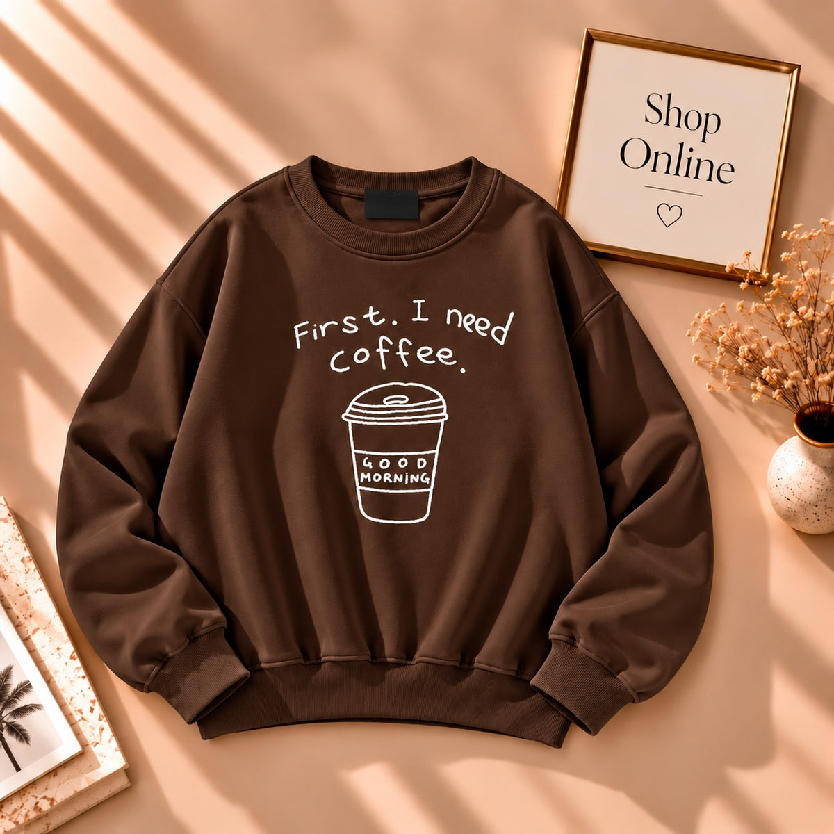 First I Need Coffee Sweatshirt In Brown